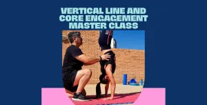 Vertical Line and Core Engagement Master Class
